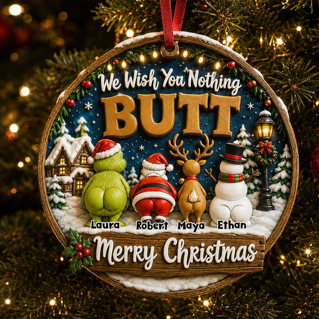 Funny Gift for Family We wish You Nothing Butt - Personalized Ornament