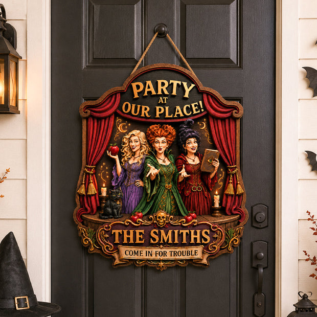 Party At Our Place Come In For Trouble Wood Sign - Personalized Wood Sign - Halloween Gifts For Family