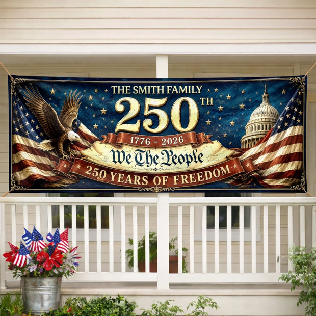Land Of The Free, Home Of The Brave  - Personalized Banner - 250th Anniversary Gift