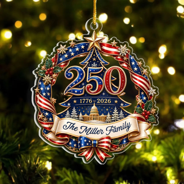 Forever Proud 250 Years Strong Custom Name Christmas Gifts For Family - Personalized Acrylic Ornament