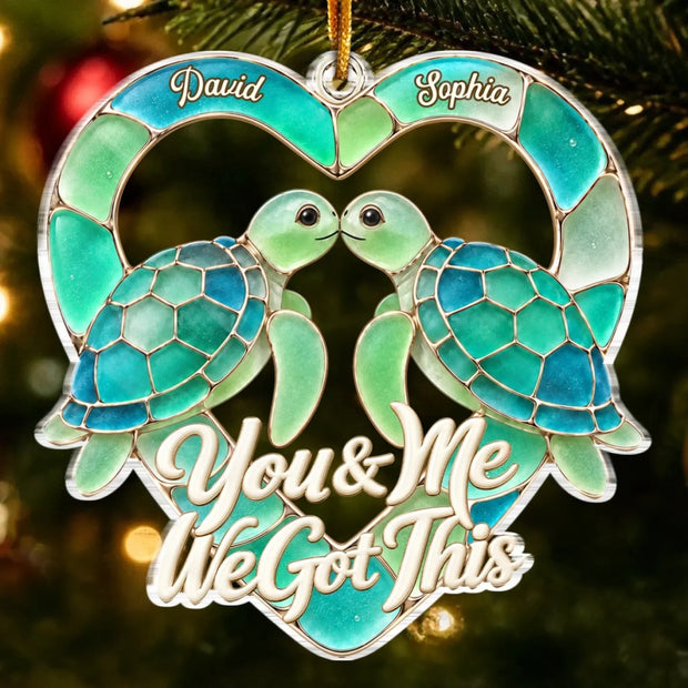 Sea Turtle Couple You And Me We Got This - Personalized Acrylic Ornament