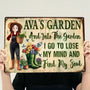 And Into The Garden I Go To Lose My Mind Personalized Metal Sign_3_bf8e8e6c 078d 4da8 ab59 86e8e4f91fa9