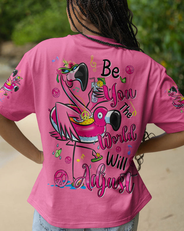 Be You the World Will Adjust Flamingo - Funny and Graphic Tee for Women - AOP Shirts