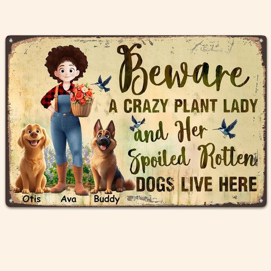 Beware A Crazy Plant Lady _ Her Spoiled Rotten Dogs Live Here Personalized Metal Sign_2