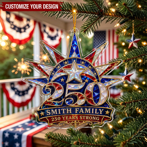 Star 250 Years Strong Hologram Ornament - Personlaized Acrylic Ornament - Chrismas Gift For Family