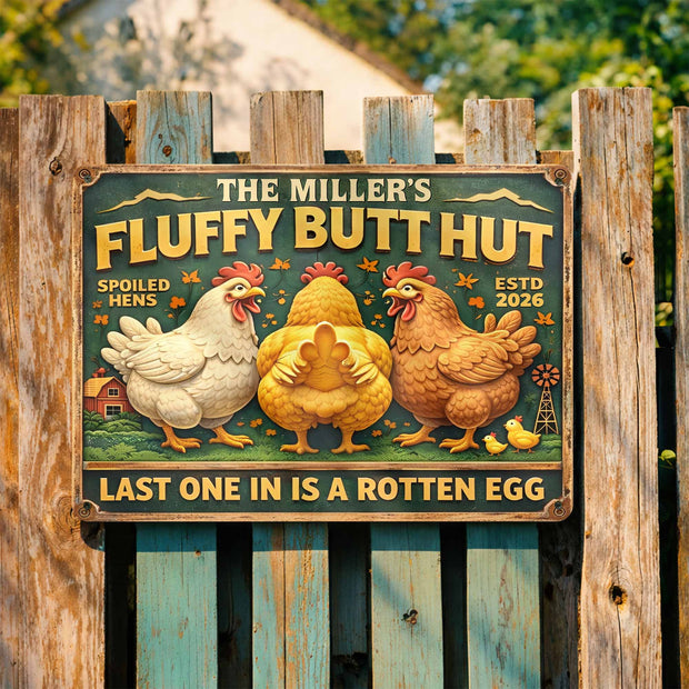 Fluffy Butt Hut Spoiled Hens - Personalized Metal Sign - Gift For Farmers