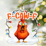 FunnyChickenF Caw F PersonalizedCustomShapedAcrylicOrnament NV1383 CLA1824 MK1