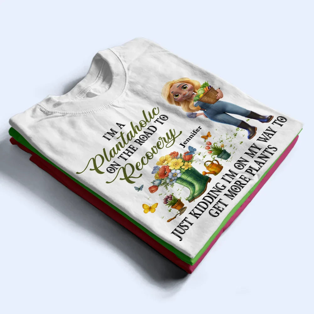 I_mAPlantaholicOnTheRoadToRecovery PersonalizedTShirt NV1248 CLA1160 MK1_b121b814 ae8b 465a ad64 ccbd13471243