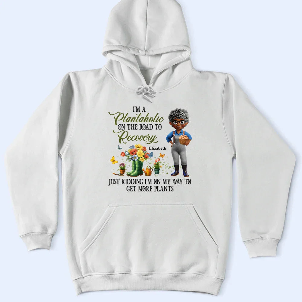 I_mAPlantaholicOnTheRoadToRecovery PersonalizedTShirt NV1248 CLA1160 MK3_6cd75c53 0596 4e60 8435 825daf0f8d2d