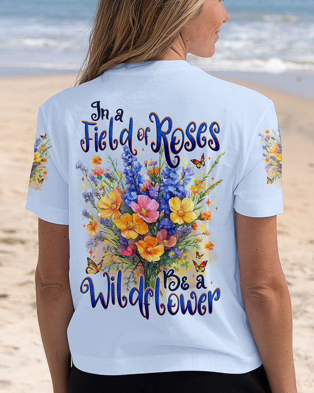 In a Field of Roses Be a Wildflower - Vintage Floral Graphic for Women - AOP Shirts