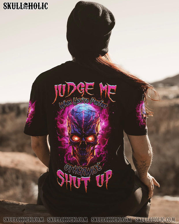 Judge Me When You?re Perfect Shut Up - Skull Flames & Attitude Gothic Graphic - AOP Shirts