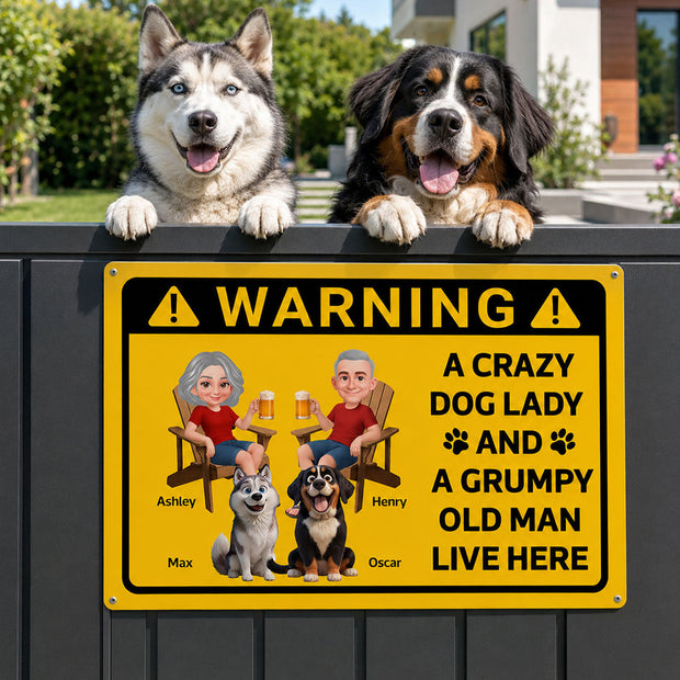 Warning Crazy Dog Lady Grumpy Old Man Live Here - Personalized Metal Sign - Home Decor Gift For Gardening Lovers