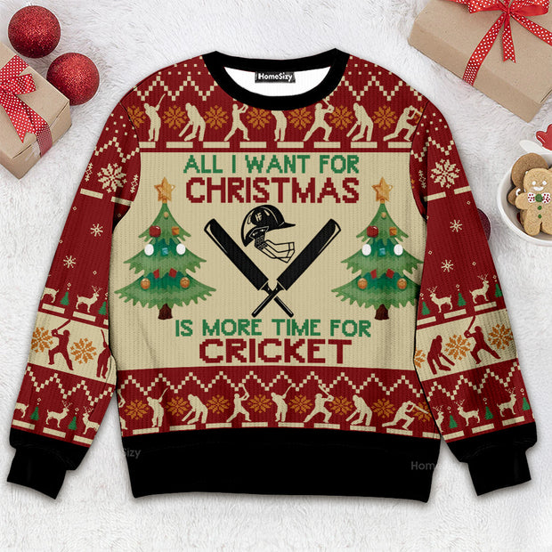All Want For Christmas Is More Time For Cricket - Christmas Gift For Adults - 3D Ugly Christmas Sweater QT309131