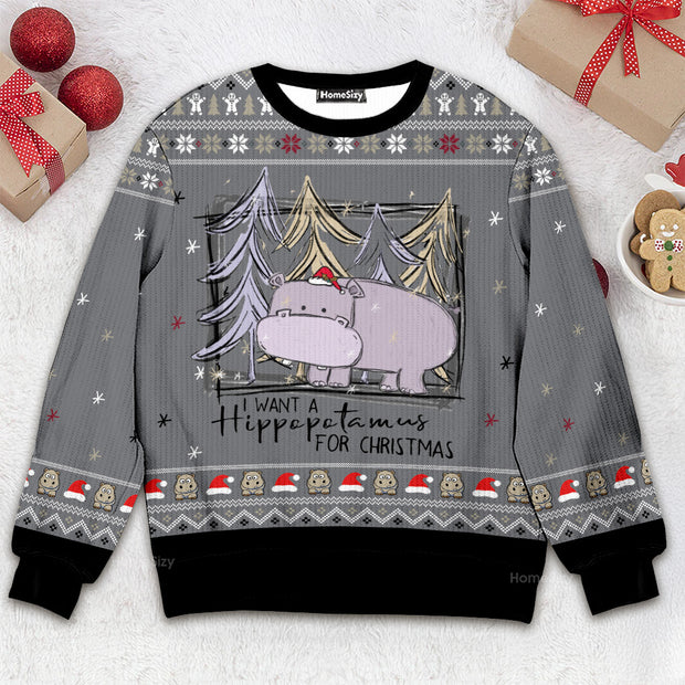I Want A Hippopotamus - Christmas Gift For Adults - 3D Ugly Christmas Sweater QT309392