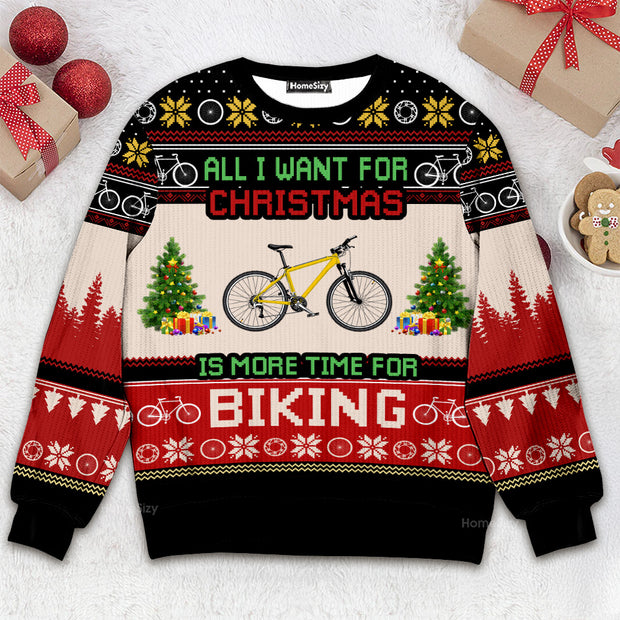 All I Want For Christmas Is More Time For Biking - Christmas Gift For Biker - 3D Ugly Christmas Sweater QT309621