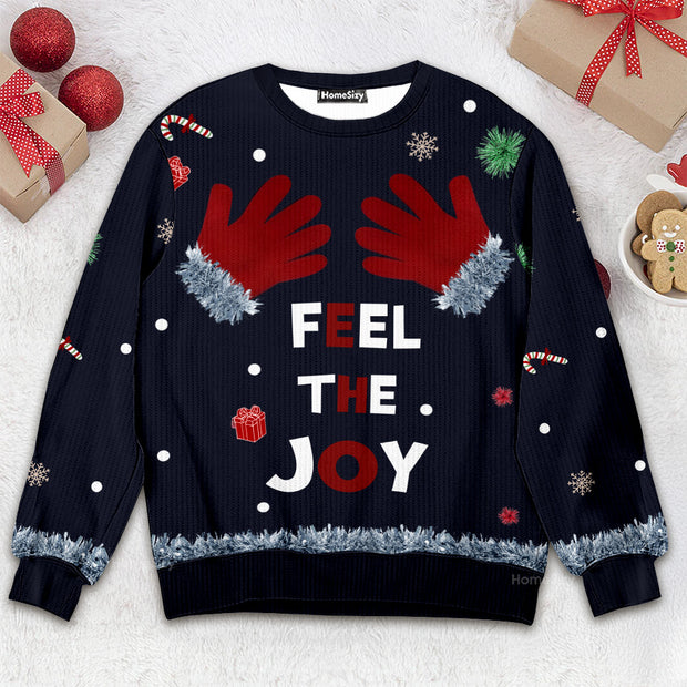 Feel The Joy - Christmas Gift For Adults - Ugly Chrisrtmas Sweater QT309347