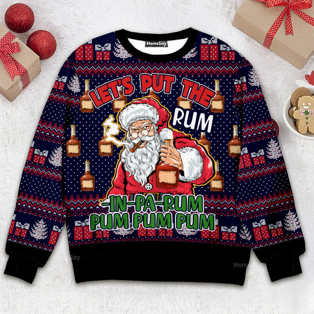 Let's Put The Rum In Pa Rum Pum Pum Pum- Christmas Gift For Adult - Ugly Christmas Sweater QT308986