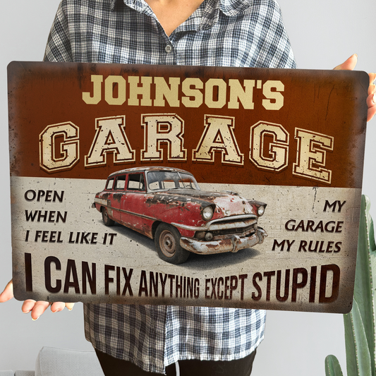 My Garage My Rules I Can Fix Anything Except Stupid Personalized Metal Sign_1_62cd1019 1e81 4ee9 a78c 08e80a0d401a