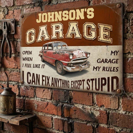 My Garage My Rules I Can Fix Anything Except Stupid Personalized Metal Sign_1_a26ee827 4d14 476a ad85 d3fef1d9e435