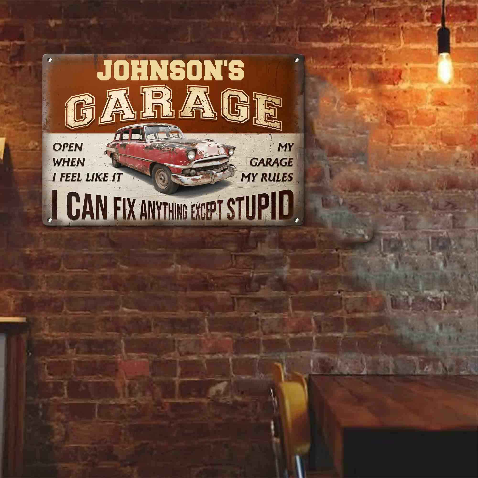 My Garage My Rules I Can Fix Anything Except Stupid Personalized Metal Sign_3_2149600c 9f2b 4fbb 94ea 01fbbd367871
