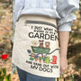 Work In Garden Hang Out With Dogs Personalized Gardening Apron
