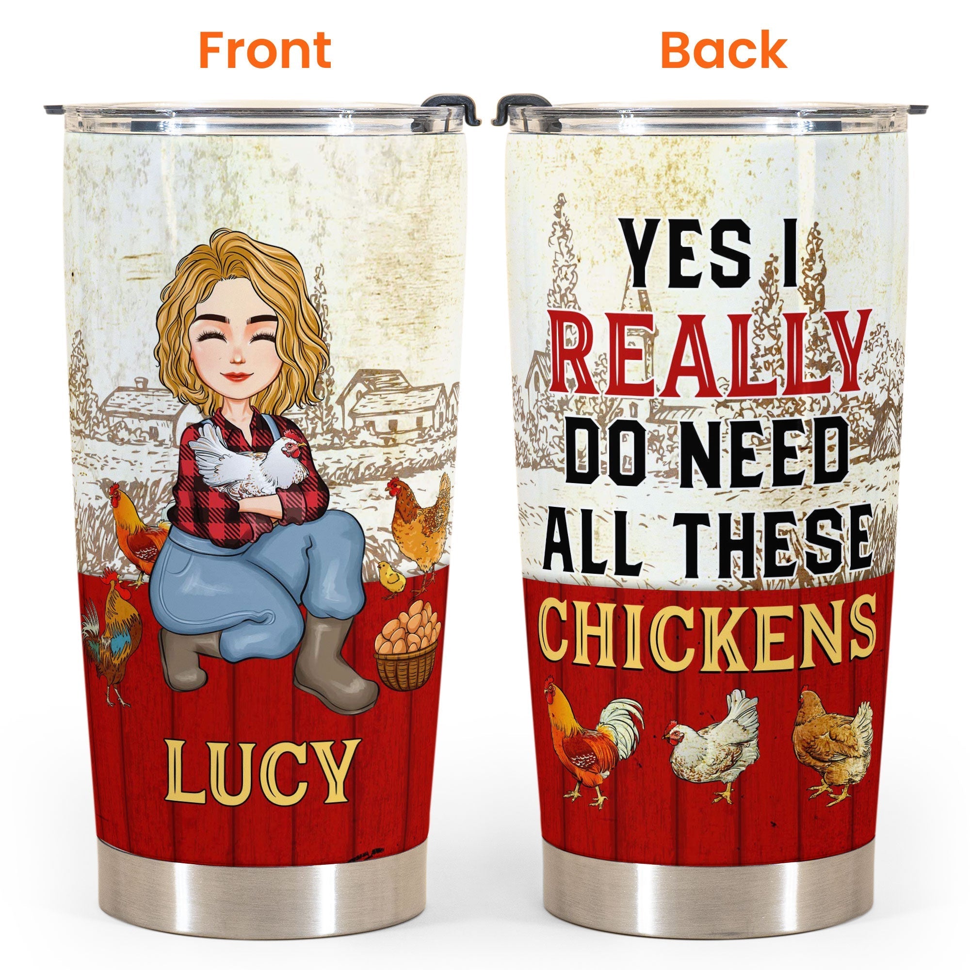 Yes I Really Do Need All These Chickens Personalized Tumbler Cup Birthday Loving Gift For Farmer Chicken Lovers_4_2404ae54 6986 40d3 b56a f4a2a5ab446a