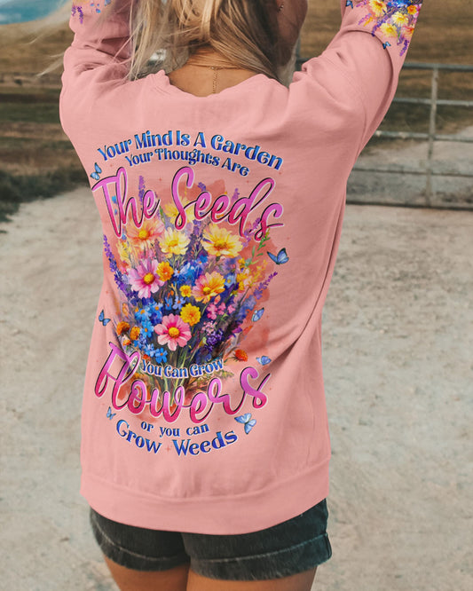 Your Mind Is a Garden You can grow Flowers or Weeds Floral Graphic with Positive AOP Shirts _10_ 87tdN