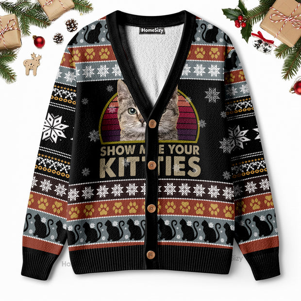 Cat Show Me Your Kitties - Christmas Gift For Cat Lovers - Ugly Christmas Cardigan QT309281