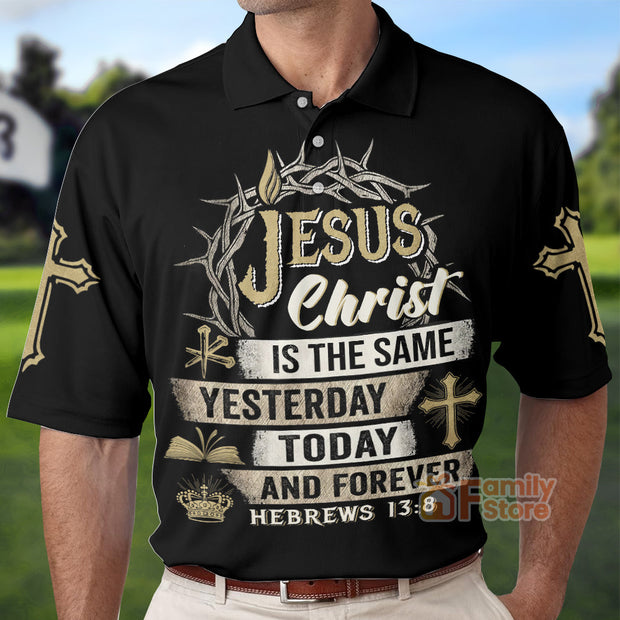 Jesus Christ Is The Same Yesterday Today And Forever - Men Polo Shirt