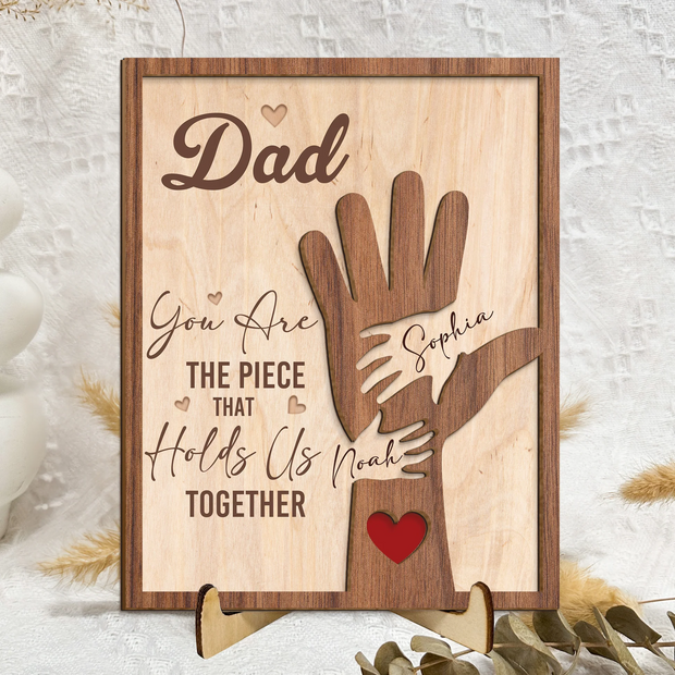 Dad You Are The Piece That Holds Us Together - Personalized 2 Layers Wooden Plaque - Gift For Dad
