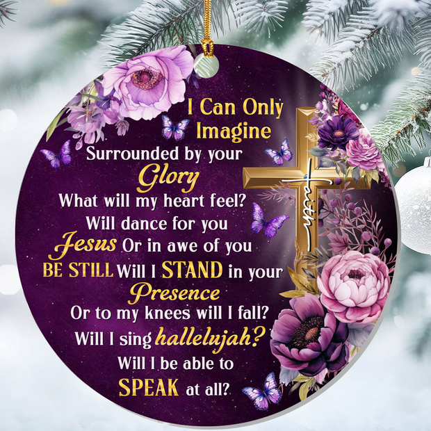 I Can Only Imagine - Acrylic Ornament TD118