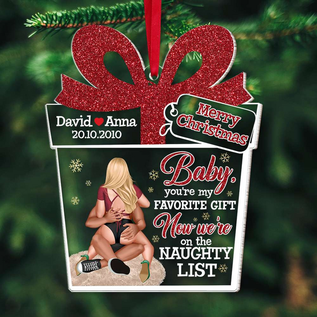 Baby, You're My Favorite Gift - Personalized Acrylic Ornament - Funny Couple Gift Christmas | CL28 HH01