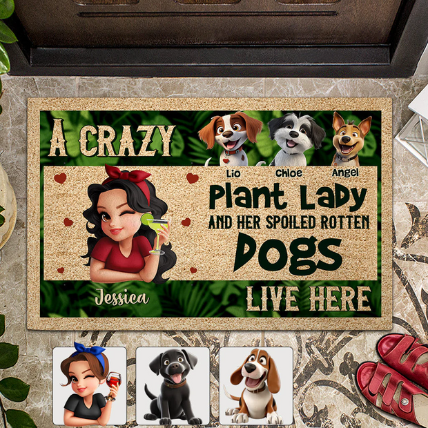 A Crazy Plant Lady And Her Spoiled Rotten Dogs Live Here - Personalized Doormat  - Gift For Garden Lovers