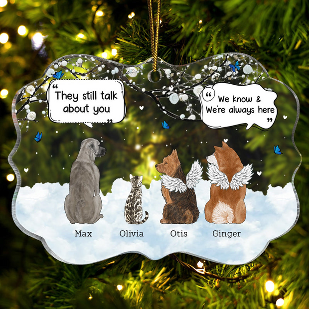 They Still Talk About You Pet Memorial - Personalized Shaped Acrylic Ornament - Sympathy Gift For Pet Owners, Pet Lovers | CLP06 HN02