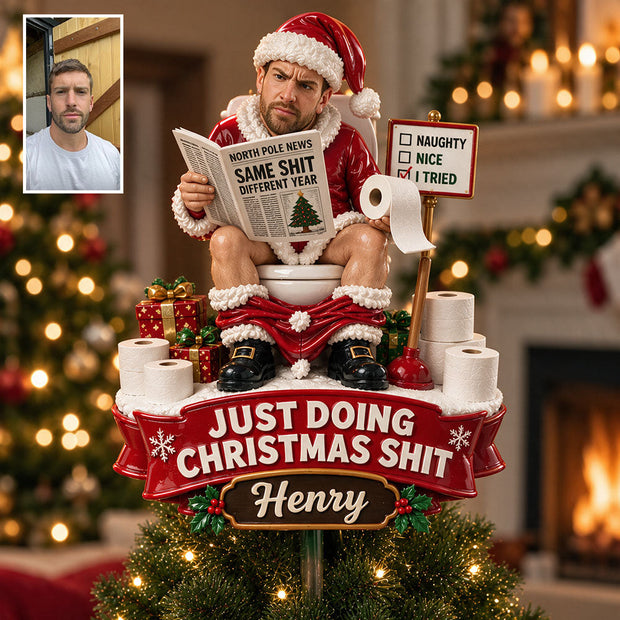Custom Photo Funny Just Doing Christmas Shit Gifts For Him - Personalized LED Light Tree Topper